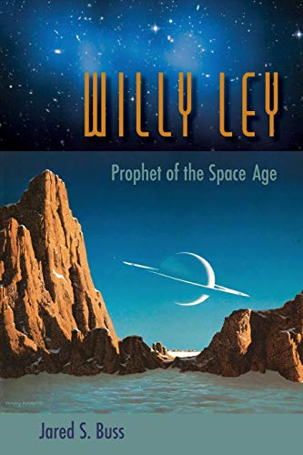Willy Ley: Prophet of the Space Age