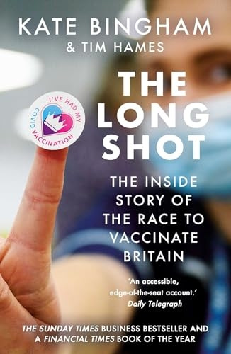 The Long Shot: The Inside Story of the Race to Vaccinate Britain