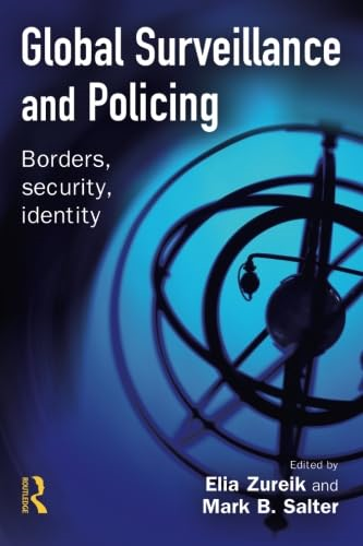 Global Surveillance and Policing: Borders, Security, Identity