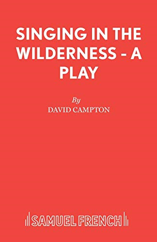 Singing in the Wilderness - A Play (Acting Edition)
