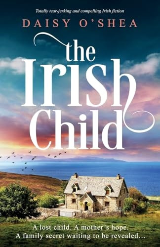 The Irish Child: Tear-jerking, totally compelling Irish timeslip fiction (Emerald Isles)