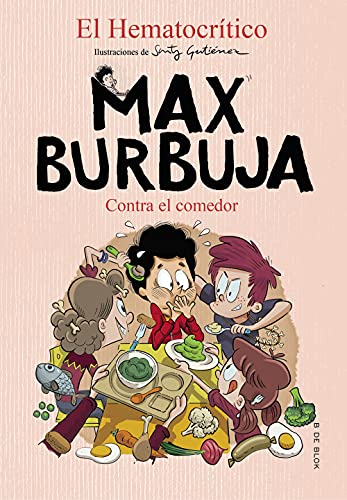 Contra el comedor (Max Burbuja 4)