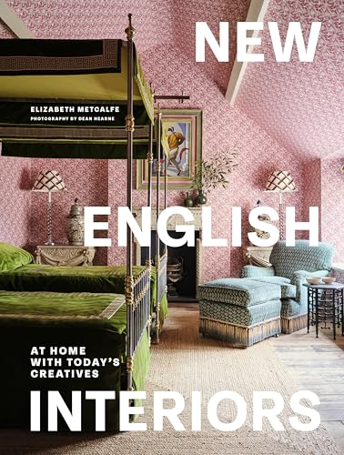 New English Interiors: At  Home with Today's Creatives