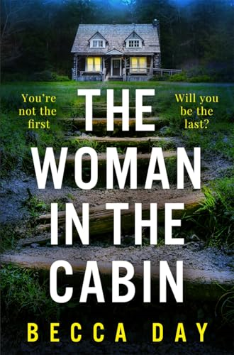 The Woman in the Cabin: A  BRAND NEW absolutely  addictive and unputdownable  psychological thriller for  2024