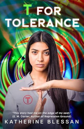 T for Tolerance: A YA dystopian novel
