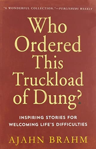 Who Ordered This Truckload of Dung?: Inspiring Stories for Welcoming Life's Difficulties