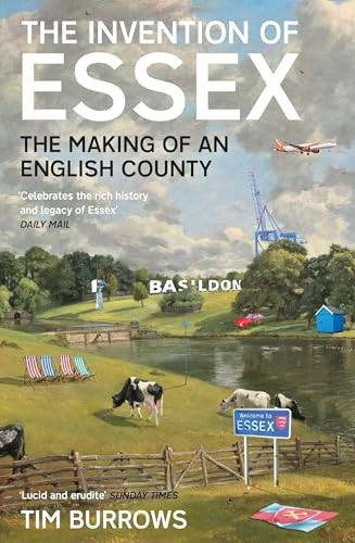 The Invention of Essex: The Making of an English County