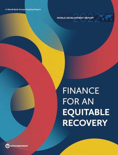 World Development Report 2022: Finance for an Equitable Recovery (World Development Report)