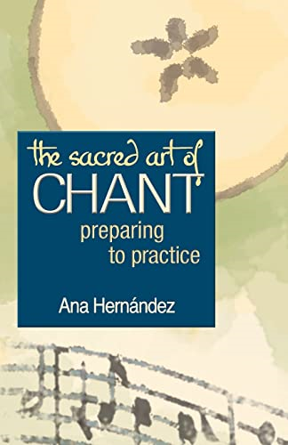 Sacred Art Of Chant: Preparing to Practice