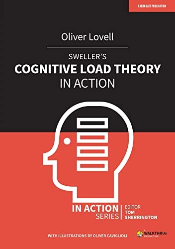 Sweller's Cognitive Load Theory in Action (In Action Series)