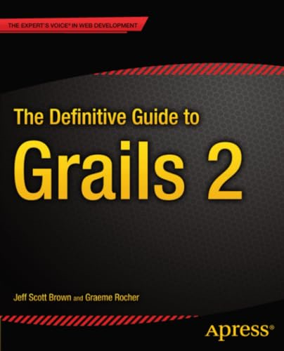 The Definitive Guide to Grails 2 (Definitive Guide Apress)