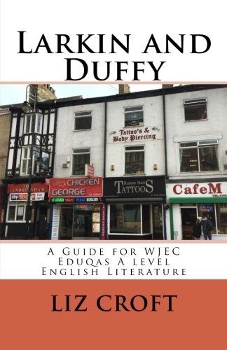 Larkin and Duffy: A Guide for Wjec Eduqas a Level English Literature