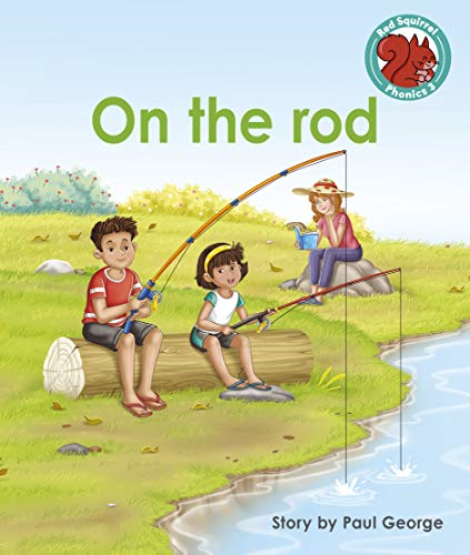 On the rod (Red Squirrel Phonics Level 3)