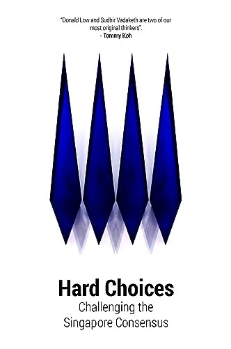Hard Choices: Challenging the Singapore Consensus