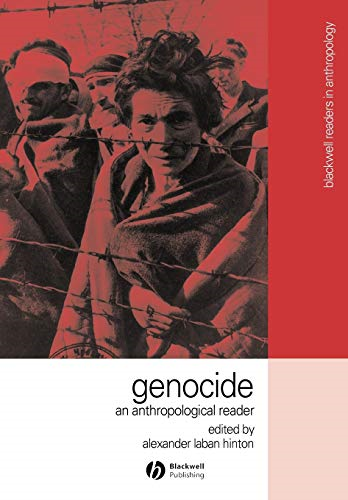 Genocide: An Anthropological Reader (Blackwell Readers in Anthropology)