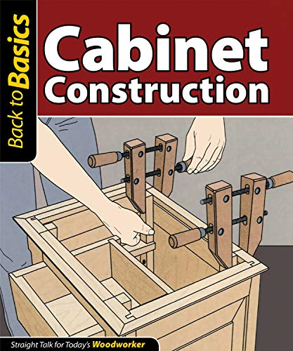 Cabinet Construction (Back to Basics (Fox Chapel Publishing))