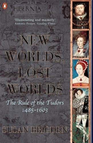 New Worlds, Lost Worlds: The Rule of the Tudors 1485-163 (Penguin History of Britain)