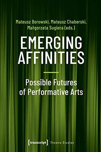 Emerging Affinities - Possible Futures of Performative Arts