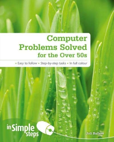 Computer Problems Solved for the Over 50s in Simple Steps