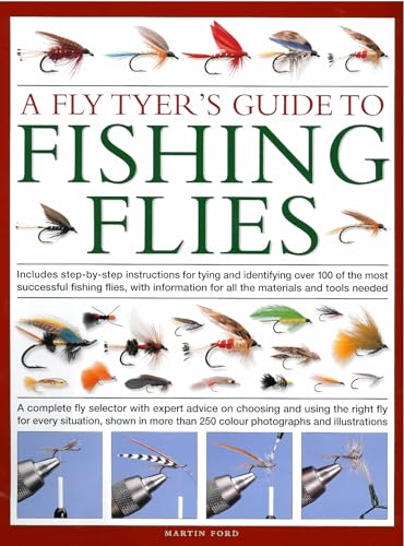 A Fly-Tyer's Guide to Making Fishing Flies: Includes step-by-step instructions for tying and identifying over 100 of the most successful fishing flies, with information on all the materials and tools needed