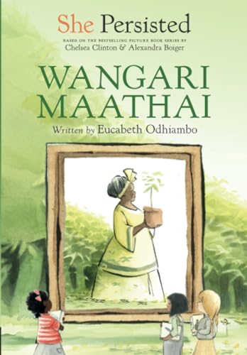 She Persisted: Wangari Maathai (She Persisted)