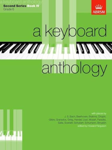 A Keyboard Anthology, Second Series, Book IV: Bk. 4 (Keyboard Anthologies (ABRSM))