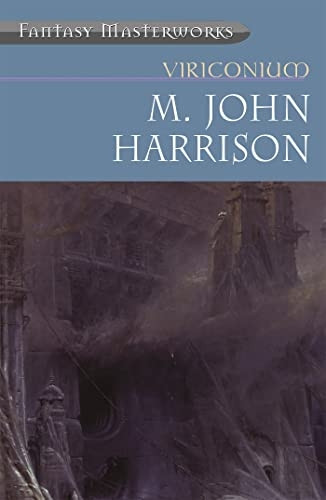 Viriconium:  Pastel City ,  Storm of Wings ,  In Viriconium ,  Viriconium Nights  (Fantasy Masterworks)