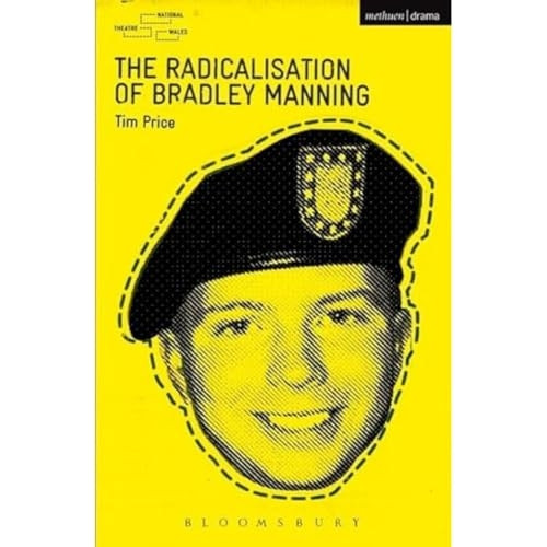 The Radicalisation of Bradley Manning (Modern Plays)