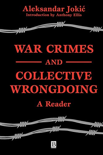 War Crimes and Collective Wrongdoing: A Reader