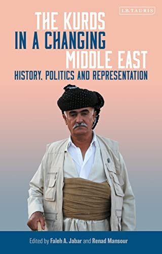 The Kurds in a Changing Middle East: History, Politics and Representation (Kurdish Studies)