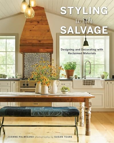 Styling with Salvage: Designing and Decorating with Reclaimed Materials