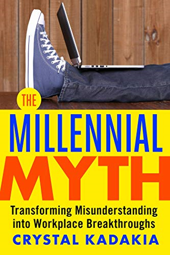 The Millennial Myth: Transforming Misunderstanding into Workplace Breakthroughs (Agency/Distributed)