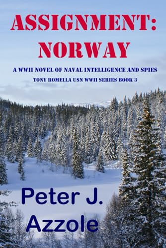 Assignment: Norway (Tony Romella USN WWII)