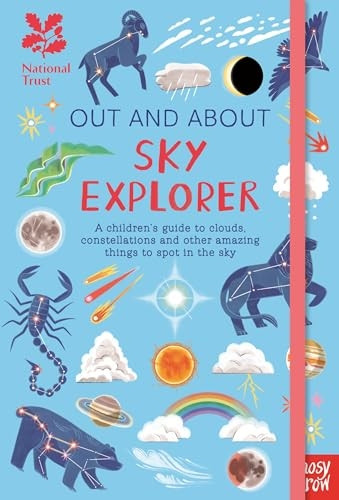 National Trust: Out and About Sky Explorer: A children's guide to clouds, constellations and other amazing things to spot in the sky (Out and About)