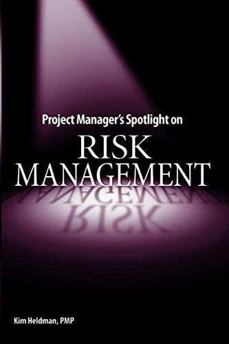 Project Manager's Spotlight on Risk Management (Project Managers Spotlight)