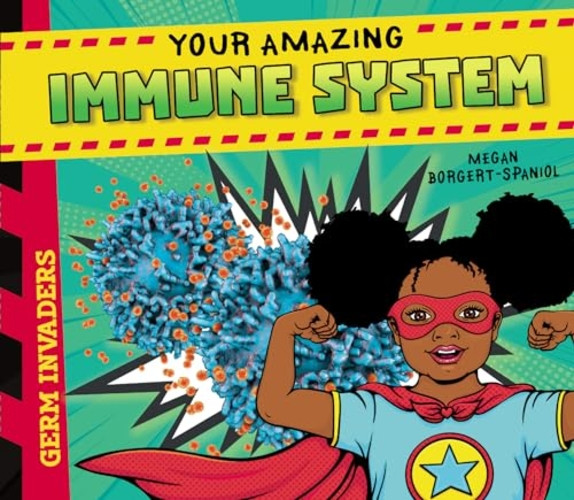Your Amazing Immune System (Germ Invaders)