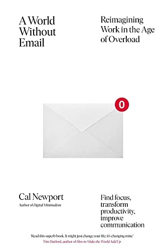 A World Without Email: Reimagining Work in the Age of Overload