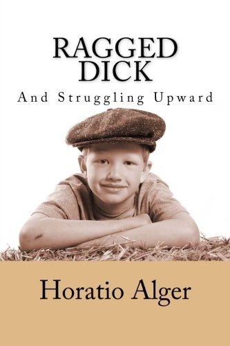 Ragged d*ck and Struggling Upward