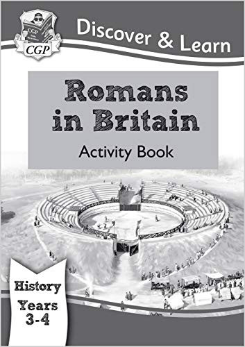 KS2 Discover & Learn: History - Romans in Britain Activity book, Year 3 & 4 (for the New Curriculum)