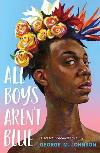 All Boys Aren't Blue: A Memoir-Manifesto