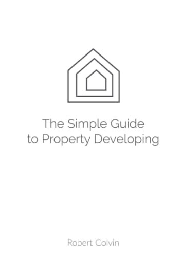 The SIMPLE guide to Property Developing