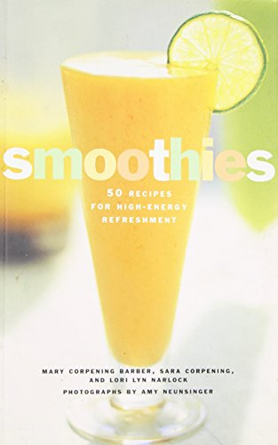 Smoothies: 50 Recipes for High-energy Refreshment