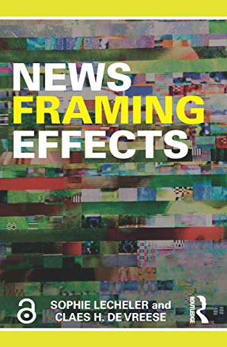 Introduction to News Framing Effects Research: Theory and Practice