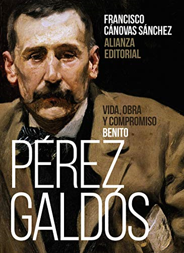 Benito Pérez Galdós :  vida, obra y compromiso
