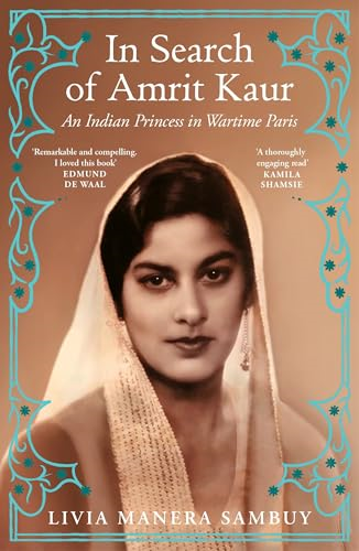In Search of Amrit Kaur:  An Indian Princess in  Wartime Paris
