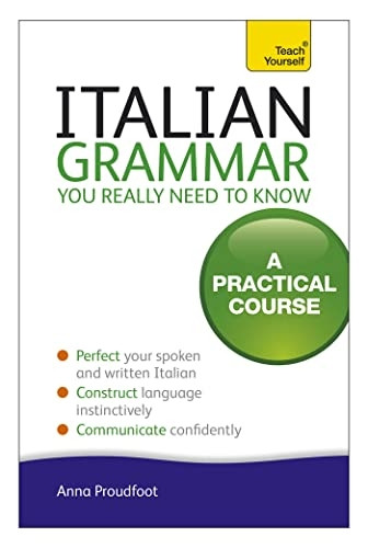 Teach Yourself Italian Grammar You Really Need to Know (Teach Yourself Grammar)