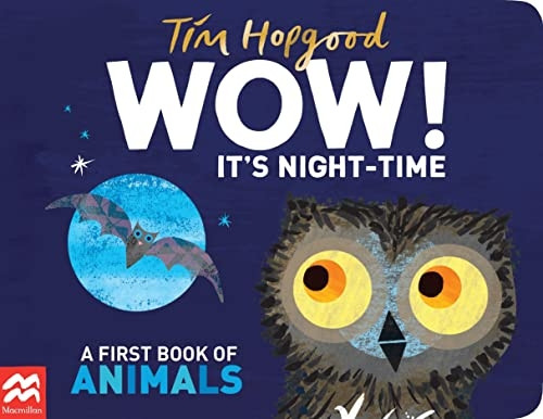 WOW! It's Night-time: A First Book of Animals [Board book]
