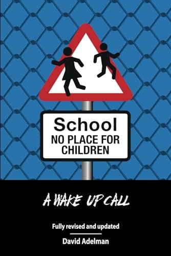 School - No Place for Children: A Wake-Up Call