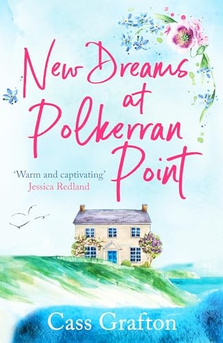 New Dreams at Polkerran Point: An uplifting and charming Cornish romance (Little Cornish Cove series The)