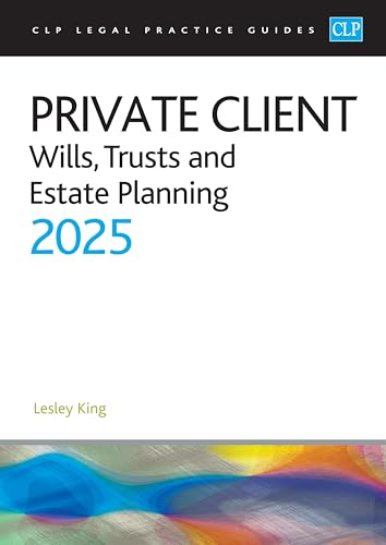 Private Client 2025::  Wills, Trusts and Estate  Planning - Legal Practice  Course Guides (LPC)
